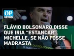 Flávio Bolsonaro disse que iria “estancar” Michelle, se não fosse madrasta l #op NEWS