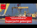 "Unsinkbare" Superjacht geborgen - Ermittler hoffen auf Hinweise im Tresor