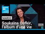 Maroc : Soukaïna Oufkir, l'album d'une vie • FRANCE 24