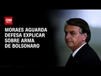 Moraes aguarda defesa explicar possível “falta” em domiciliar de Bolsonaro | BASTIDORES CNN
