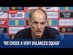 'They set the standards': Thomas Tuchel speaks after England World Cup squad announcement