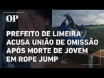 Prefeito de Limeira acusa governo federal de omissão após morte de jovem em rope jump