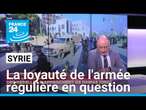 Des rebelles syriens aux portes de Damas : la loyauté de l'armée régulière en question