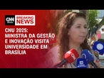 CNU 2025: Esther Dweck visita Centro Universitário de Brasília | AGORA CNN
