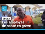 Epidémie d'Ebola en RD Congo : les employés d'un centre de santé en grève • FRANCE 24