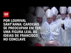 Análise: Cardeais buscam figura leal às ideias de Francisco no conclave | CNN PRIME TIME