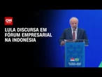 Lula discursa em fórum na Indonésia e defende multilateralismo | CNN NOVO DIA