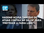Haddad acusa Tarcísiode atuar contra MP do IOF para 'proteger a Faria Lima' | OP News