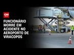 Morre funcionário atropelado em pista do aeroporto de Viracopos | CNN NOVO DIA