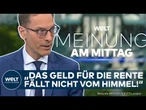 MEINUNG: „Dann müssen wir bis 70 arbeiten!“ BILD-Politikchef verteidigt Rentenpläne | Jan W. Schäfer