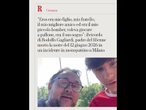 "Eros era mio figlio, mio fratello, il mio bomber": parla il padre del 18enne morto a Milano