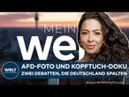 MEINUNG: Brandmauer hier, Kopftuch dort: Die Aufreger des Abends | Anna Schneider