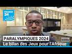 Paralympiques 2024 : le bilan des Jeux pour l'Afrique • FRANCE 24