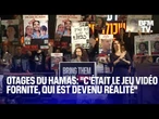 Otages du Hamas: "Selon ce qu'ils m'ont raconté, c'était le jeu Fortnite, qui est devenu réalité"