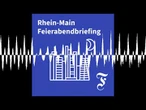 F.A.Z. Rhein-Main Feierabendbriefing vom 10.06.2026 - F.A.Z. Rhein-Main Feierabendbriefing