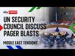 UN Security Council meeting to discuss Lebanon pager explosions and Middle East tensions - live