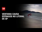 Ventos fortes jogam cadeiras de praia no mar no litoral de SP; veja vídeo | LIVE CNN
