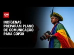 Indígenas preparam plano de comunicação para a COP30 em Belém | CNN NOVO DIA