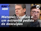 Reinaldo: Tarcísio decide elogiar a si mesmo ao pedir desculpa por absurdo que disse sobre metanol