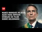 “Dark Horse”: Nunes Marques rejeita ação que buscava impedir exibição de filme | CNN 360°