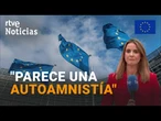 LEY AMNISTÍA: La COMISIÓN EUROPEA la cuestiona y NO ve que favorezca al INTERÉS GENERAL | RTVE