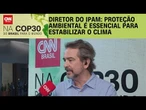 Diretor do IPAM sobre TFFF: Florestas em pé devem ser valiosas | BASTIDORES CNN