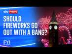 FYI: Should fireworks go out with a bang?