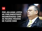 Análise: Há parlamentares incomodados com as regras rígidas do ministro Flávio Dino | CNN ARENA