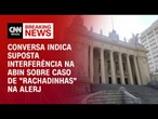 Conversa indica suposta interferência na Abin sobre caso de "rachadinhas" na Alerj | CNN ARENA