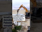 Israeli bulldozers demolish Palestinian village in the occupied West Bank