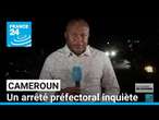 Cameroun : un arrêté préfectoral contre la critique inquiète • FRANCE 24