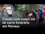 Caixão com corpo de homem cai de carro funerário em movimento no meio da rua em Manaus; vídeo