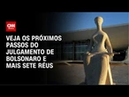 Julgamento de Bolsonaro: Saiba quais serão os próximos passos | CNN PRIME TIME