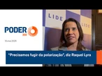 “Precisamos fugir da polarização”, diz Raquel Lyra