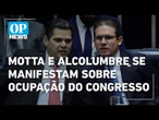Saiba o que disseram Hugo Motta e Alcolumbre sobre ocupação da Câmara por bolsonaristas | OP NEWS
