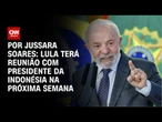 Lula fará reunião com presidente da Indonésia na próxima semana | CNN PRIME TIME
