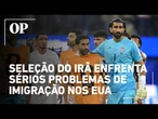 O drama de Mehdi Taremi e da delegação do Irã retidos em aeroporto americano