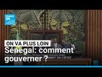 Sénégal: comment gouverner ? • FRANCE 24