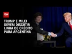 Trump e Milei vão discutir linha de crédito de US$ 20 bilhões para Argentina | CNN 360º