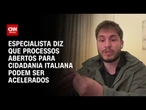 Cidadania italiana: Processos em andamento podem ser julgados mais rápidos, diz especialista | 360º