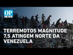 Epicentros de terremotos na Venezuela foram próximos à capital, Caracas | #OP News