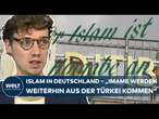 ISLAM IN DEUTSCHLAND: Erdogan-Propaganda? 