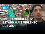 Anuário da Segurança: Por que o Cabo de Santo Agostinho lidera a violência em Pernambuco? | OP NEWS