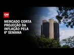 Focus: Mercado reduz pela 6ª vez projeção do IPCA para 2025 e vê PIB maior | CNN ARENA
