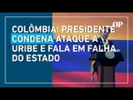 Presidente da Colômbia se pronuncia após ataque a Uribe: “as leis nos obrigam a proteger a criança”