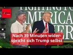 Nach nur 39 Minuten widerspricht sich Trump bei Rede selbst