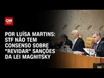 Magnitsky: STF não tem consenso sobre "revidar" sanções | BASTIDORES CNN