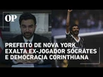 Prefeito de Nova York exalta ex jogador Sócrates e Democracia Corinthiana