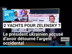 2 yachts pour Zelensky ? Le président ukrainien accusé d’avoir détourné de l’argent occidental