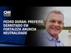 Pedro Duran: Prefeito derrotado em Fortaleza anuncia neutralidade | CNN NOVO DIA